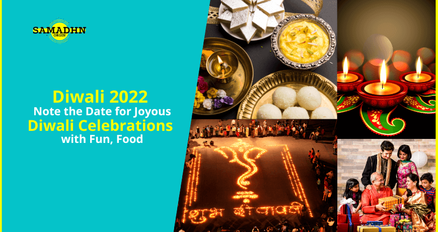 Diwali 2022 Note the Date for Joyous Celebrations with Fun, Food